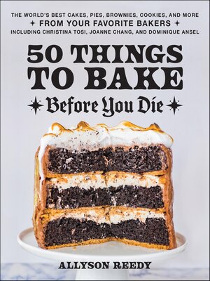 cover image of 50 Things to Bake Before You Die